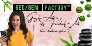 Google ADS czy Facebook ADS